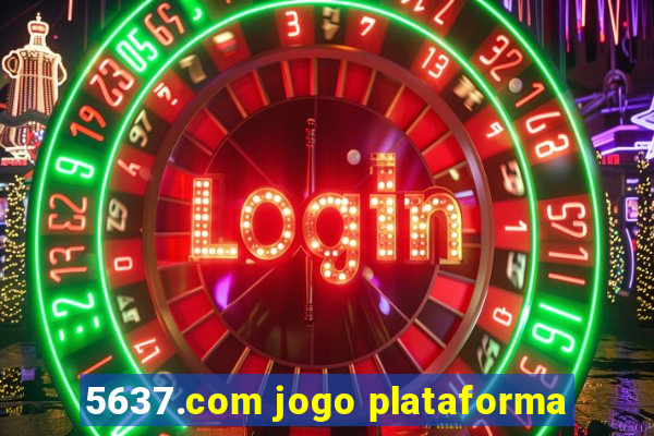 5637.com jogo plataforma